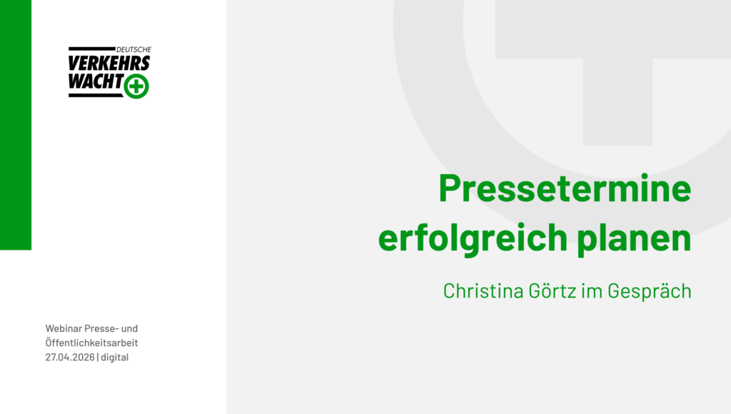 1 Webinar-Ankündigung der Deutschen Verkehrswacht: „Pressetermine erfolgreich planen“ mit Christina Görtz, am 27.04.2026 digital.